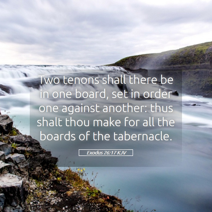 Exodus 26:17 KJV Bible Study