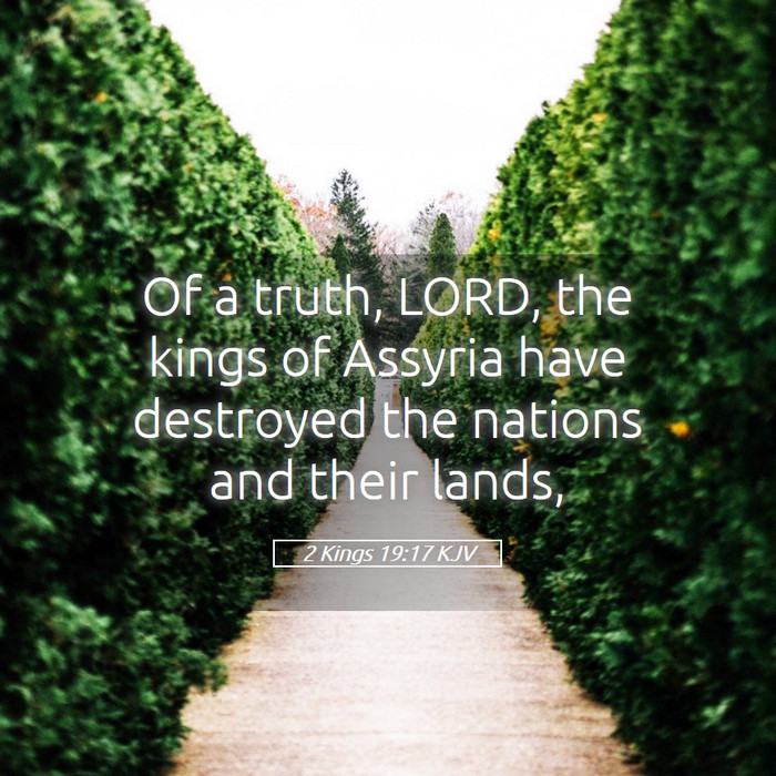 2 Kings 19:17 KJV Bible Study