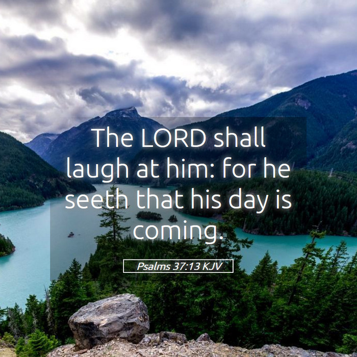 Psalms 37:13 KJV Bible Study