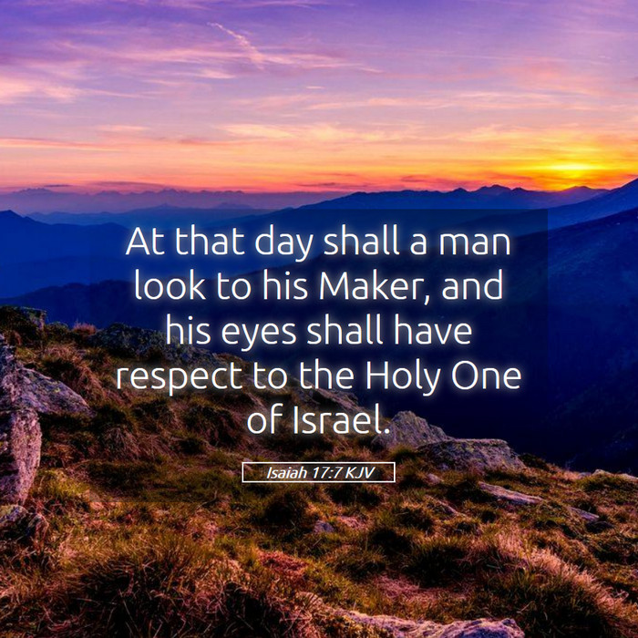 Isaiah 17:7 KJV Bible Study