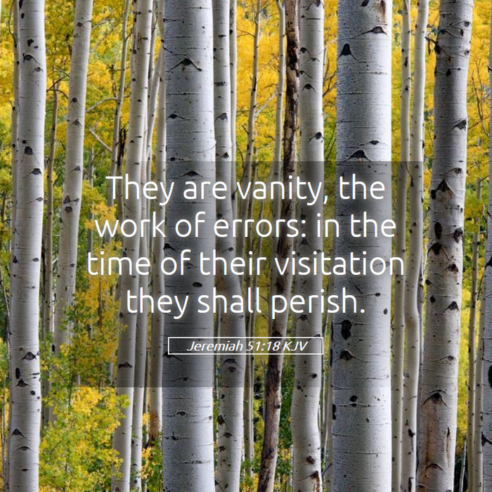 Jeremiah 51:18 KJV Bible Study
