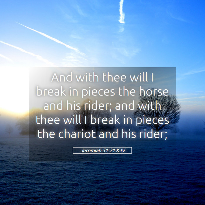 Jeremiah 51:21 KJV Bible Study