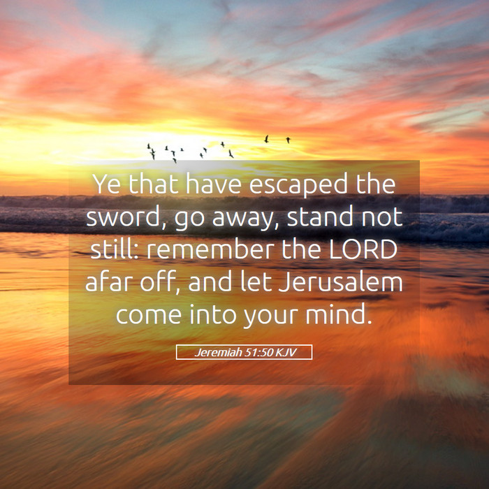 Jeremiah 51:50 KJV Bible Study