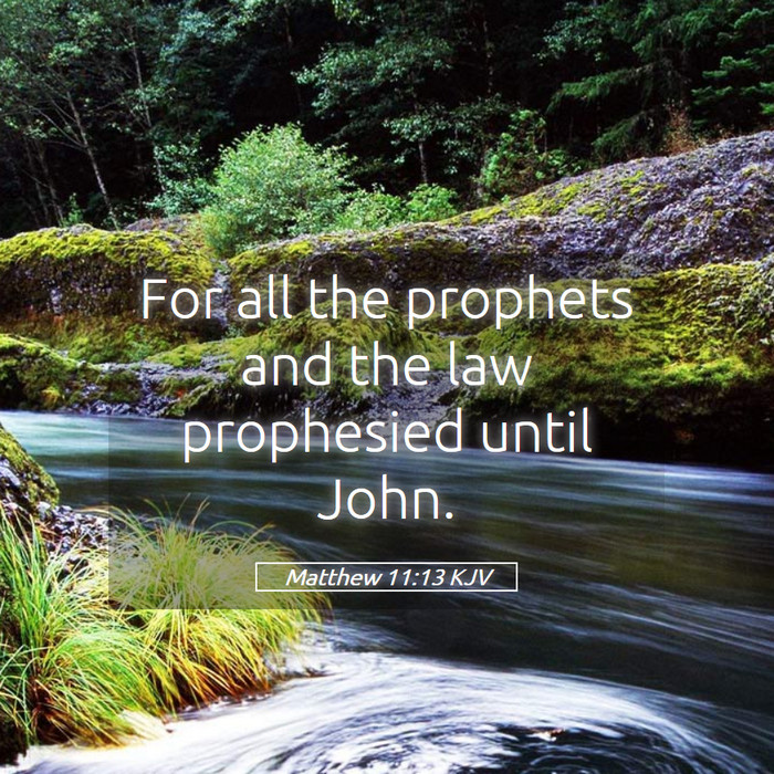 Matthew 11:13 KJV Bible Study
