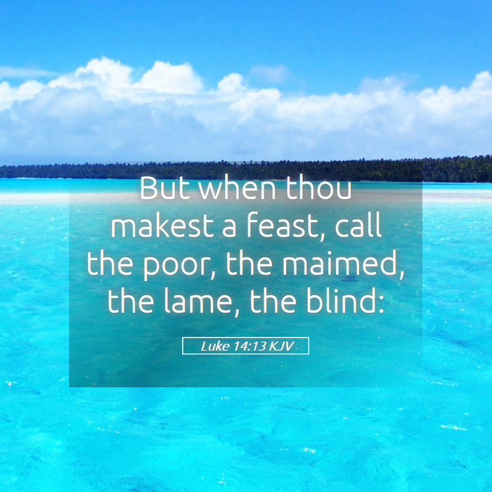 Luke 14:13 KJV Bible Study