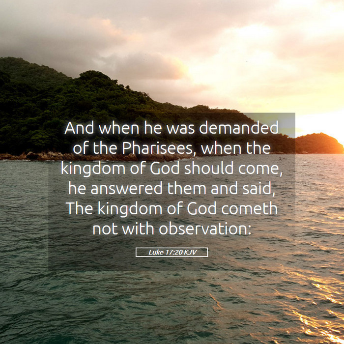 Luke 17:20 KJV Bible Study