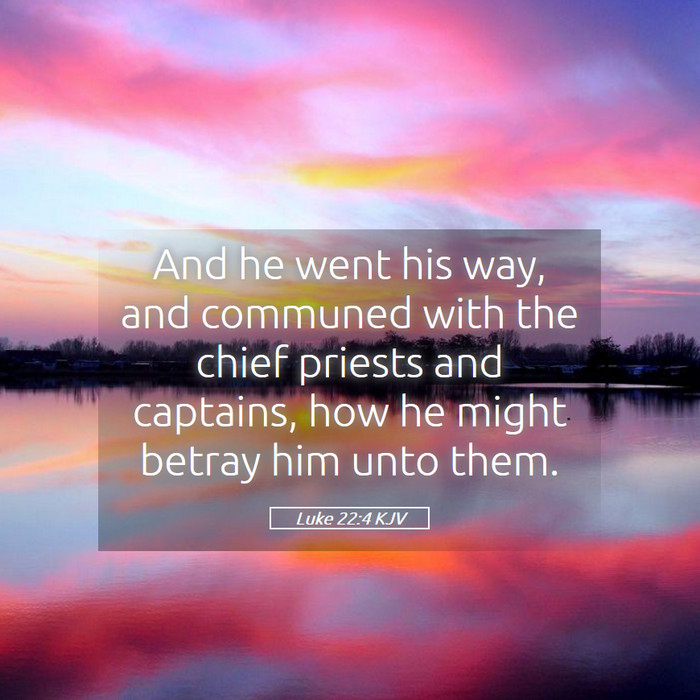 Luke 22:4 KJV Bible Study