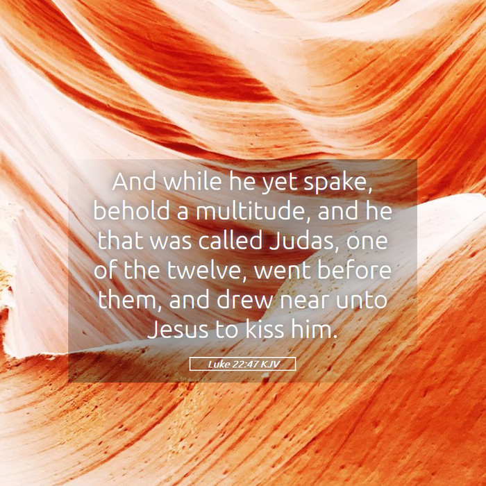 Luke 22:47 KJV Bible Study