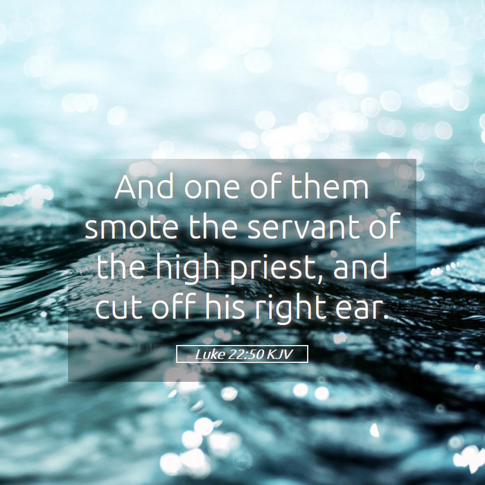 Luke 22:50 KJV Bible Study