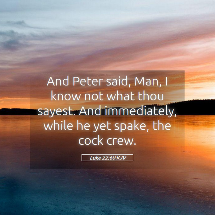 Luke 22:60 KJV Bible Study