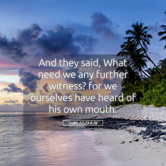 Luke 22:71 KJV Bible Study